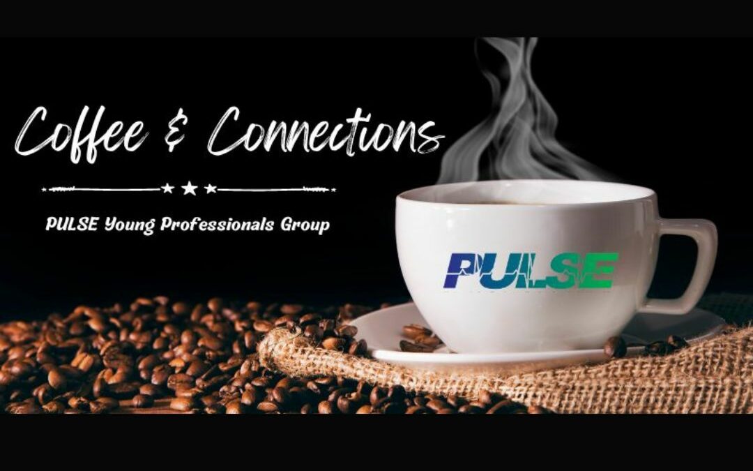 Coffee & Connections – PULSE Young Professionals Group Meeting